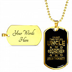 I Have Two Titles Uncle and Godfather and I Rock Them Both Dog Tag Necklace