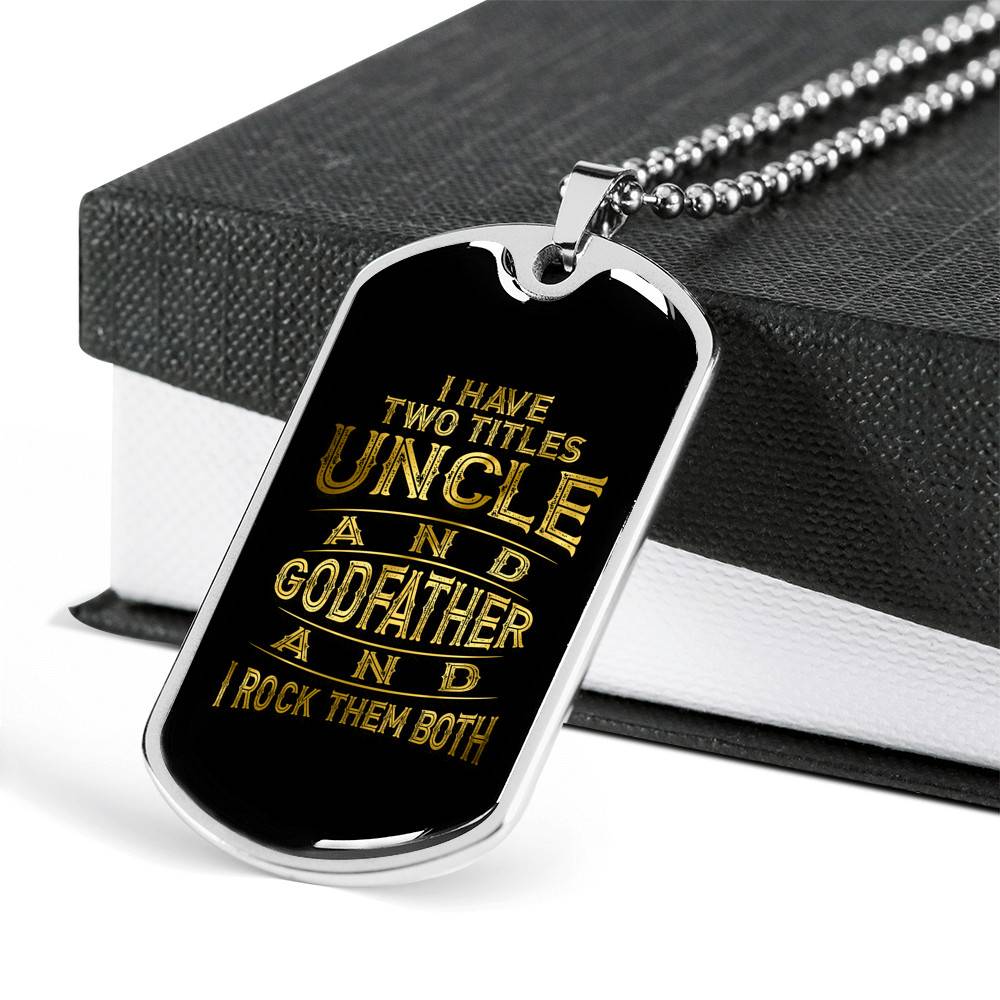 I Have Two Titles Uncle and Godfather and I Rock Them Both Dog Tag Necklace