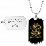I Have Two Titles Uncle and Godfather and I Rock Them Both Dog Tag Necklace