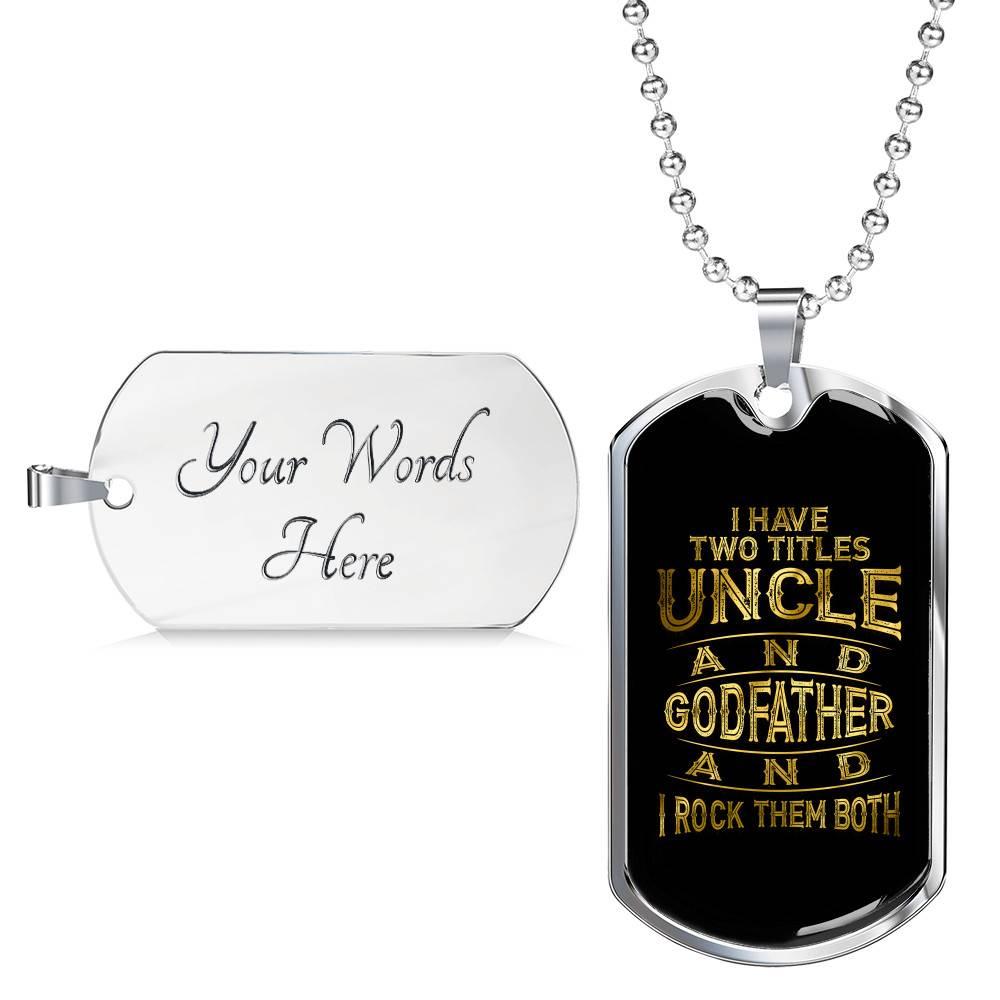 I Have Two Titles Uncle and Godfather and I Rock Them Both Dog Tag Necklace