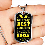 Only the Best Brothers Get Promoted to Uncle Dog Tag Pendant Necklace Gifts