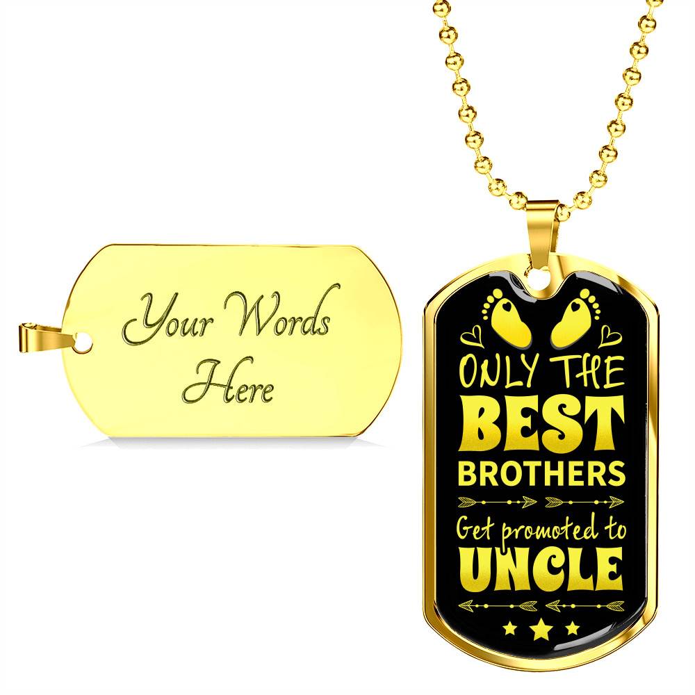Only the Best Brothers Get Promoted to Uncle Dog Tag Pendant Necklace Gifts