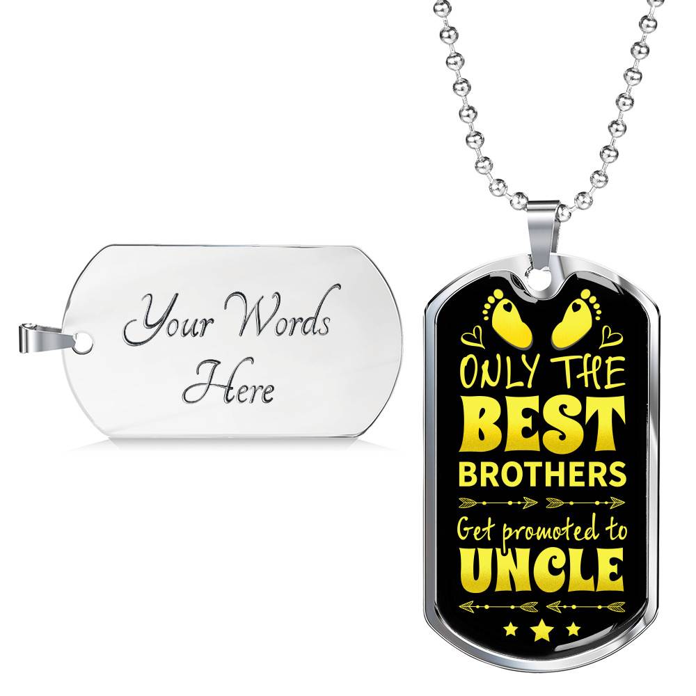 Only the Best Brothers Get Promoted to Uncle Dog Tag Pendant Necklace Gifts