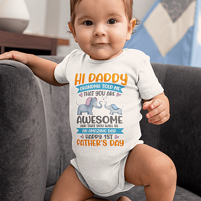Alternative view of Hi Daddy Grandma Told Me That You Are Awesome Happy 1st Father's Day Baby Onesie - Baby Toddlers Bodysuit
