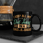 I Keep All My Dad Jokes In A Dad-a-base Ceramic Coffee Mug - Water Bottle - Dad Joke Gift for Fathers Day