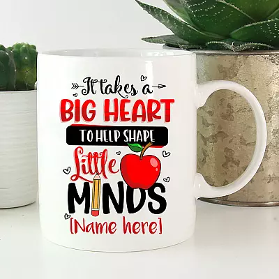 Personalized It Takes A Big Heart To Help Shape Little Mind Ceramic Coffee Mug - Teacher Mug
