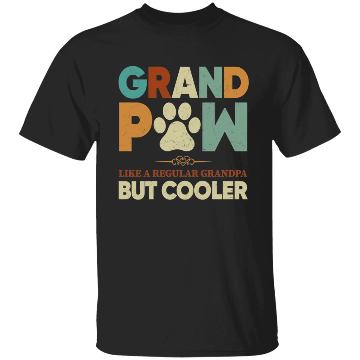 Grandpaw Like a Regular T-Shirt, Black, Unisex T-Shirt Grandpaw Like a Regular T-Shirt, Black, Unisex T-Shirt