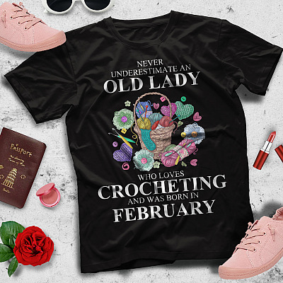 Alternative view of Never Underestimate An Old Lady Who Loves Crocheting and Was Born In February T-Shirt