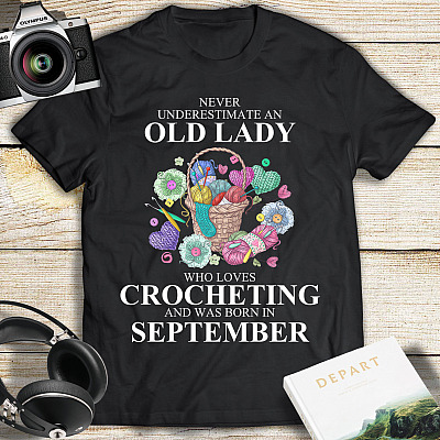 Alternative view of Never Underestimate An Old Lady Who Loves Crocheting and Was Born In September T-Shirt