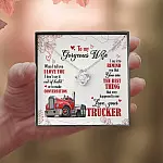To My Gorgeous Wife When I Tell You I Love You I Don't Say It Out Of Habit Love Your Trucker Love Knot Necklace
