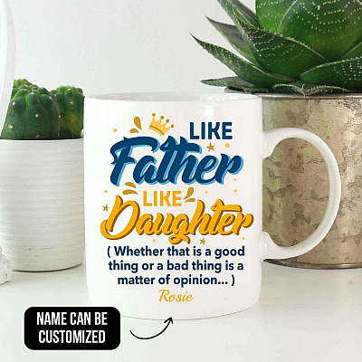Personalized Like Father Like Daughter Whether That Is A Good Thing Or A Bad Thing Ceramic Coffee Mug - Beer Stein