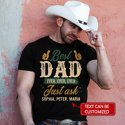 Alternative view of Personalized Best Dad Ever Just Ask T-Shirt - Funny Father's Day Shirt
