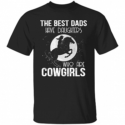 The Best Dads Have Daught Daughter, Black, Unisex T-Shirt