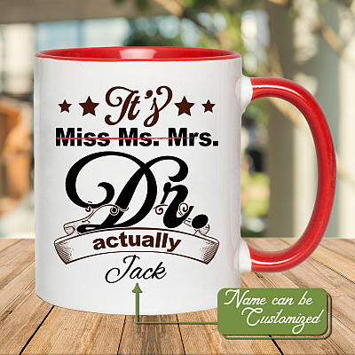 Alternative view of Personalized It's Dr Actually Accent Mug - Ceramic Coffee Mug - PHD Graduate Gifts - New Doctor Gifts