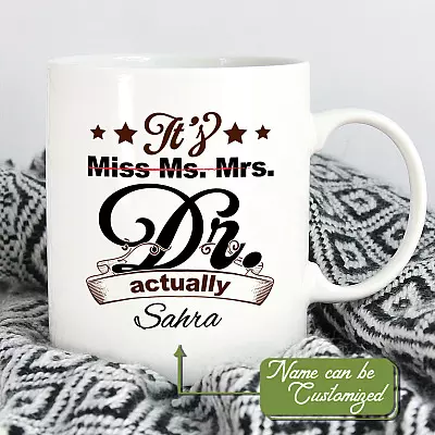 Personalized It's Dr Actually Ceramic Coffee Mug - Beer Stein - Water Bottle - PHD Graduate Gifts - New Doctor Gifts