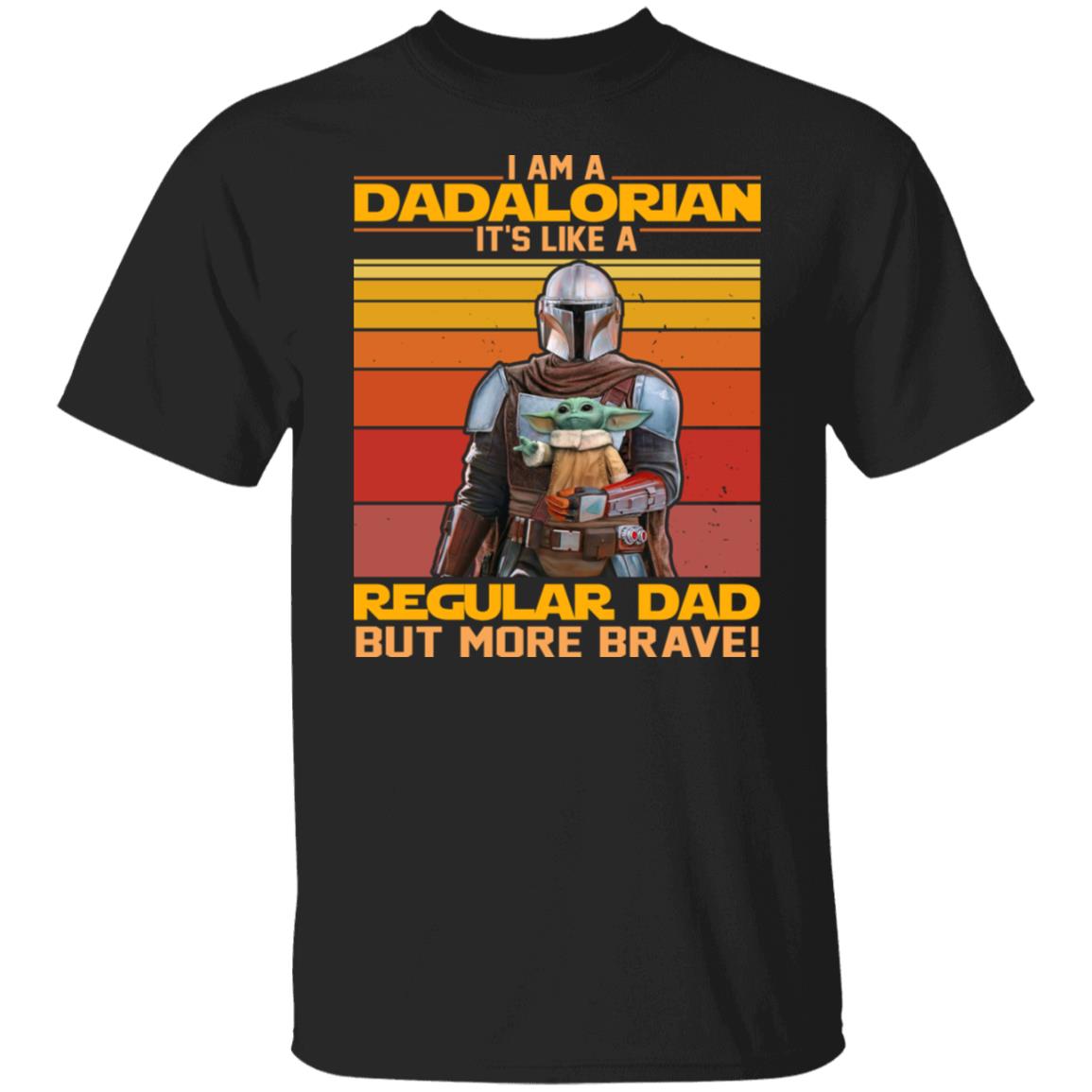 I Am A Dadalorian It's Like A R Shirt, Black, Unisex T-Shirt
