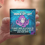 To My Smokin Hot Lady I Wish I Was An Octopus To Touch Your Butt With Love Knot Pendant Necklace To My Smokin Hot Lady I Wish I Was An Octopus To Touch Your Butt With Love Knot Pendant Necklace