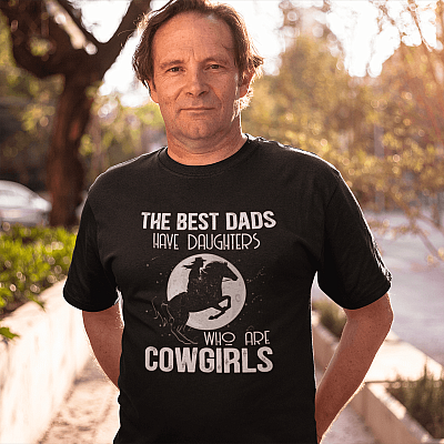 Alternative view of The Best Dads Have Daughters Who Are Cowgirls T-Shirt - Dad Gifts From Cowgirl Daughter