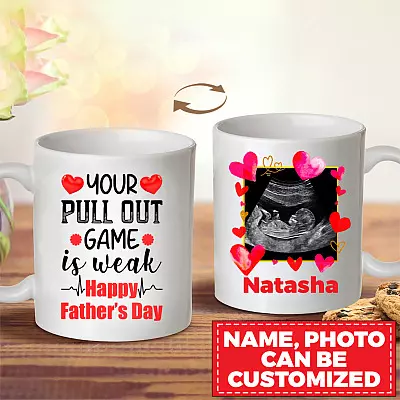 Personalized Custom Photo Your Pull out Game Is Weak Happy Father's Day Two Sided Ceramic Coffee Mug