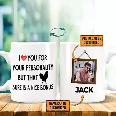 Personalized Photo I Love You for Your Personality but That Dick Sure Is a Nice Bonus Two Sided Coffee Mug