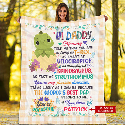 Personalized Dinosaur Hi Daddy Mommy Told Me That You Are as Strong as T-Rex Fleece - Mink Sherpa - Woven Blanket