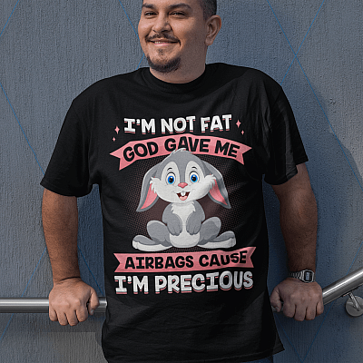 Alternative view of I'm Not Fat God Gave Me Airbags Cause I'm Precious T-Shirt