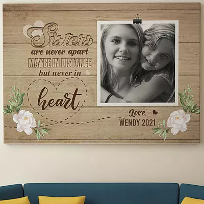 Custom Photo Sisters Are Never Apart Maybe In Distance But Never In Heart Framed Canvas - Unframed Poster