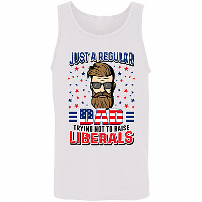 Just A Regular Dad Not To Raise Liberals Cotton Tank Top Tee - Ladies Racerback Tank