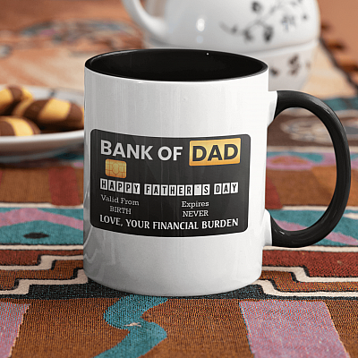 Funny Bank of Dad Happy Father's Day Love Your Financial Burden Accent Mug