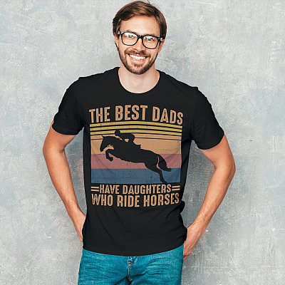 Alternative view of The Best Dads Have Daughters Who Ride Horses T-Shirt - Dad Gifts From Cowgirl Daughter