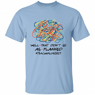 Well That Didn't Go, Light Blue, Unisex T-Shirt