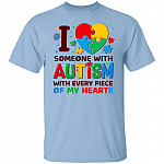 Autism I Love Someone T-Shirt, Light Blue, Unisex T-Shirt