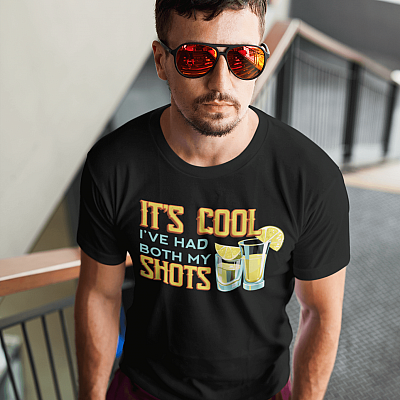 Alternative view of It's Cool I've Had Both My Shots T-Shirt