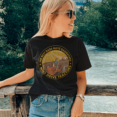 Alternative view of The Best Dads Have Daughters Who Drive Tractors T-Shirt - Tractor Father's Day Shirt