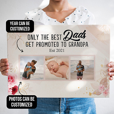 Custom Photo Only The Best Dads Get Promoted To Grandpa Wrapped Framed Canvas Prints - Unframed Poster