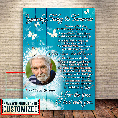 Personalized Photo Yesterday Today And Tomorrow Yesterday I Felt Okay Memorial Canvas Prints - Unframed Poster