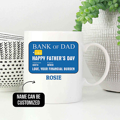 Alternative view of Personalized Bank Of Dad Happy Father's Day Your Financial Burden Ceramic Coffee Mug - Travel Mug - Beer Stein