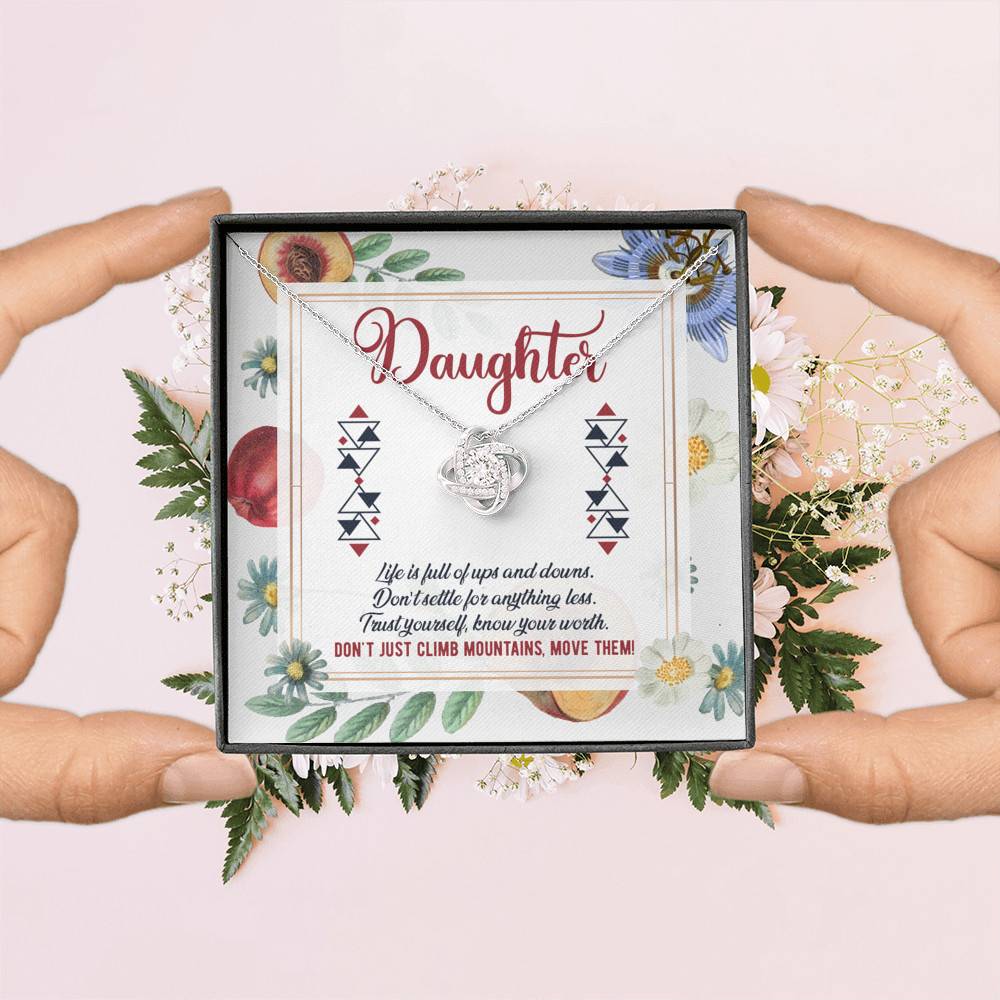 Daughter Life Is Full Of Ups And Downs Don't Just Climb Mountain Move Them Love Knot Pendant Necklace Daughter Life Is Full Of Ups And Downs Don't Just Climb Mountain Move Them Love Knot Pendant Necklace