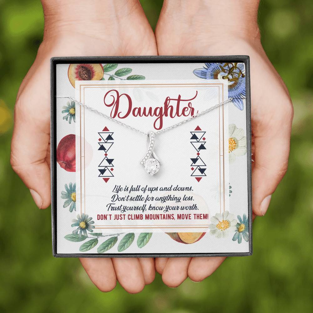 Daughter Life Is Full Of Ups And Downs Don't Just Climb Mountain Move Them Alluring Beauty Pendant Necklace