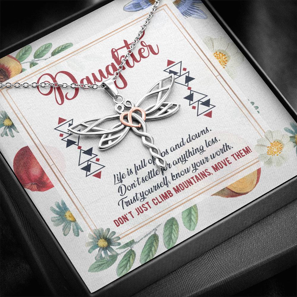 Daughter Life Is Full Of Ups And Downs Don't Just Climb Mountain Move Them Dragonfly Pendant Necklace
