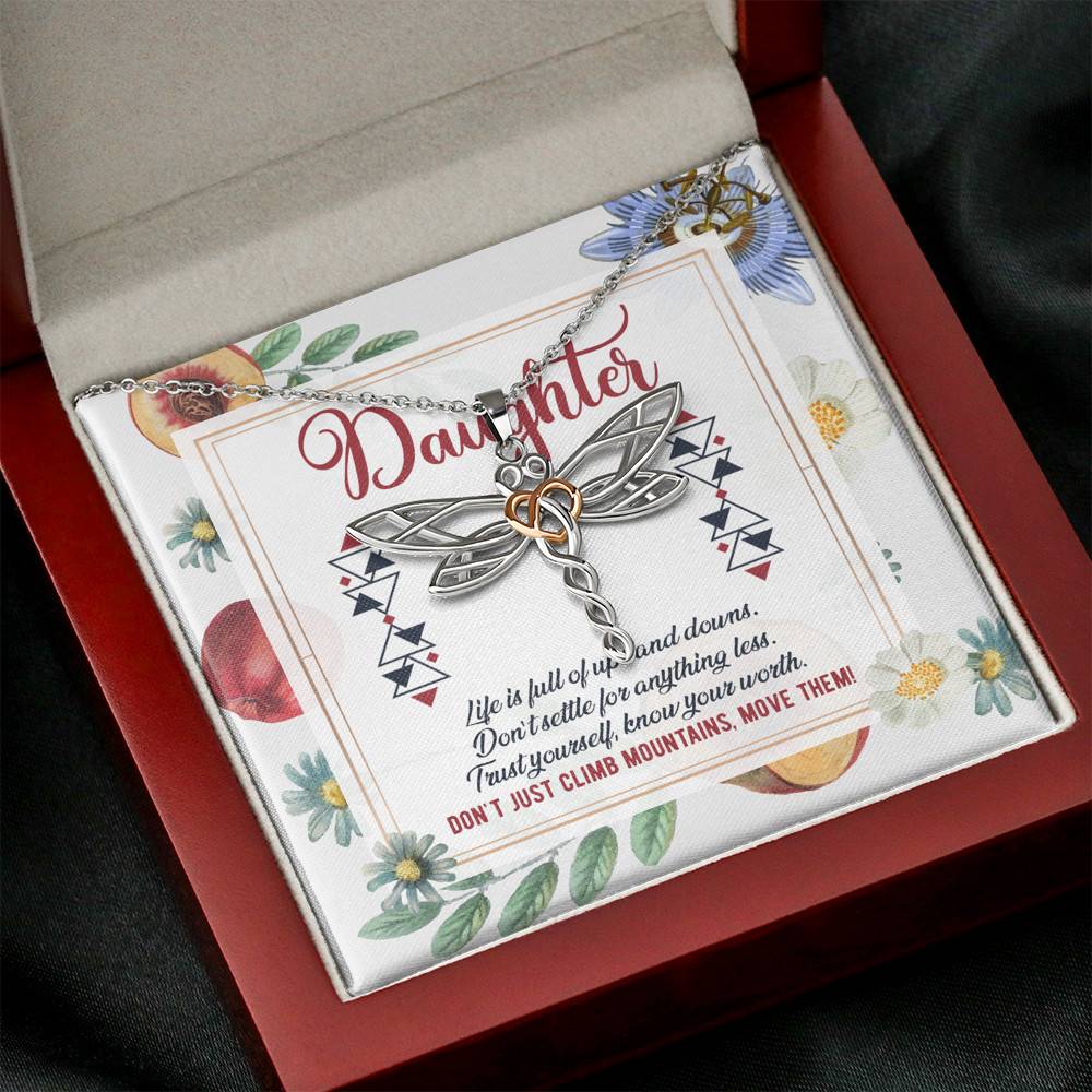 Daughter Life Is Full Of Ups And Downs Don't Just Climb Mountain Move Them Dragonfly Pendant Necklace