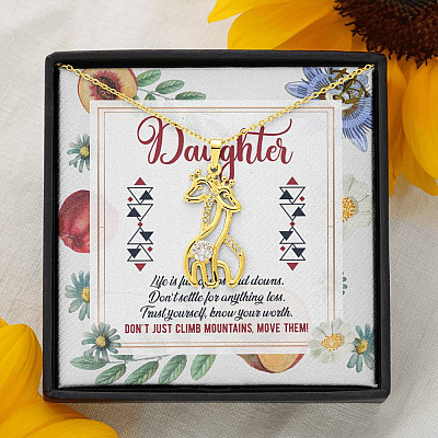 Daughter Life Is Full Of Ups And Downs Don't Just Climb Mountain Move Them Giraffe Pendant Necklace