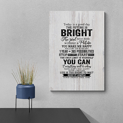 Today Is A Good Day The Future Is Bright Wrapped Framed Canvas Prints - Unframed Poster - Home Decor Wall Art