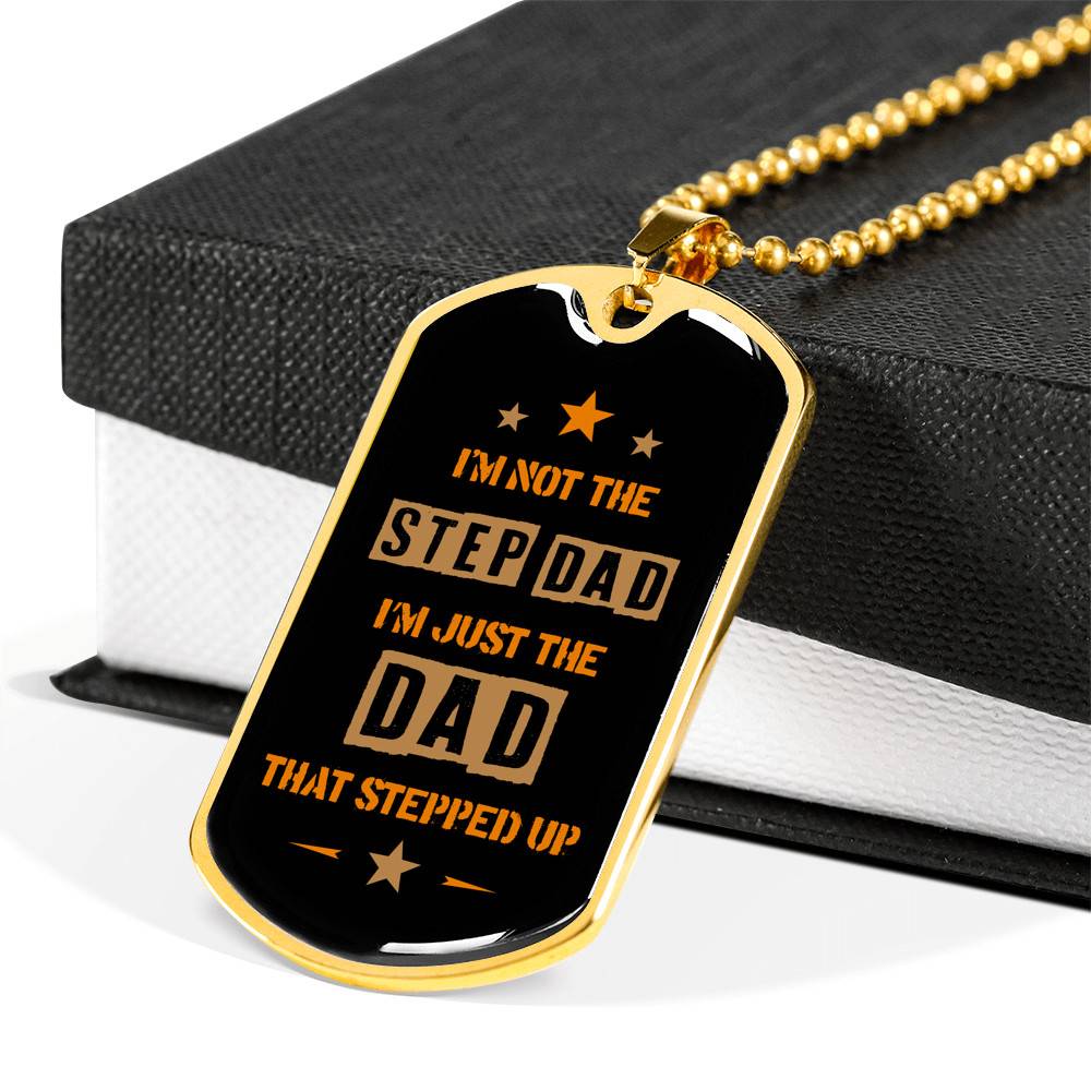 I'm Not The Step Dad I'm Just The Dad That Stepped Up Dog Tag Pendant Necklace - Gift For Bonus Dad