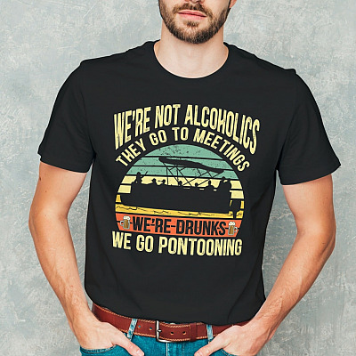Alternative view of We're Not Alcoholic We Go Pontooning T-Shirt - Funny Potoon Shirt
