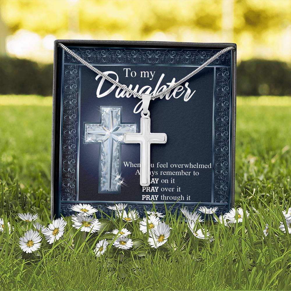 To My Daughter Whenever You Feel Overwhelmed Always Remember to Pray Cross Pendant Necklace