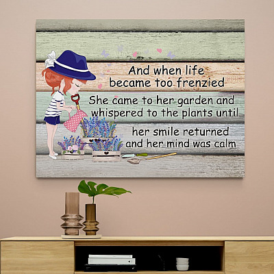 When Life Became Too Frenzied She Came To Her Garden Framed Canvas - Unframed Poster - Funny Gardening Gift