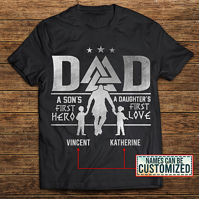 Personalized Viking Dad A Son First Hero A Daughter First Love T-Shirt - Viking Dad Gift