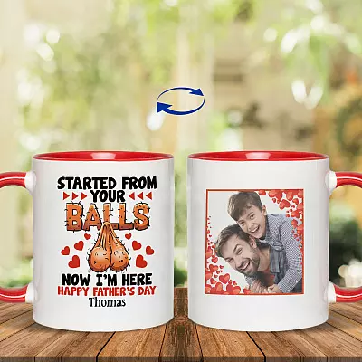 Personalized Photo Started From Your Balls Now I'm Here Happy Father's Day Accent Mug - Ceramic Coffee Mug