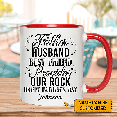 Personalized Father Husband Best Friend Provider Our Rock Happy Father's Day Accent Mug